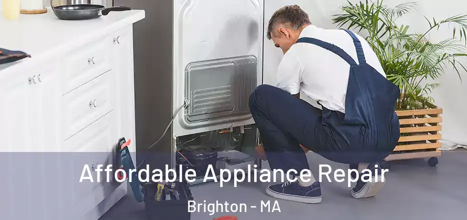 Affordable Appliance Repair Brighton - MA