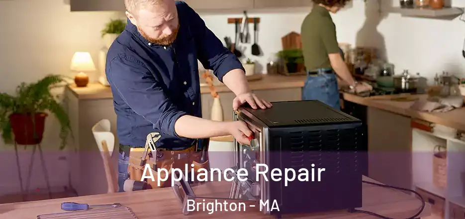  Appliance Repair Brighton - MA