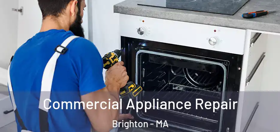 Commercial Appliance Repair Brighton - MA