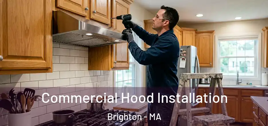  Commercial Hood Installation Brighton - MA