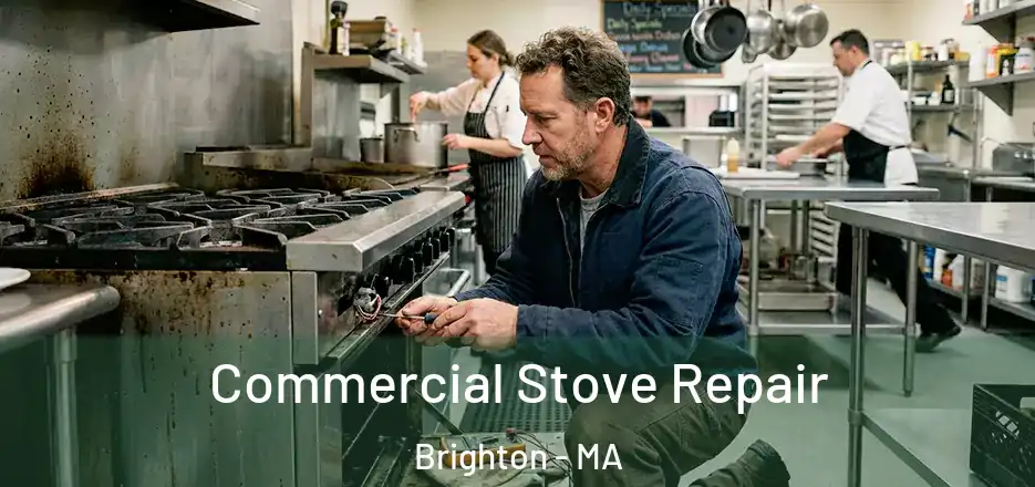 Commercial Stove Repair Brighton - MA