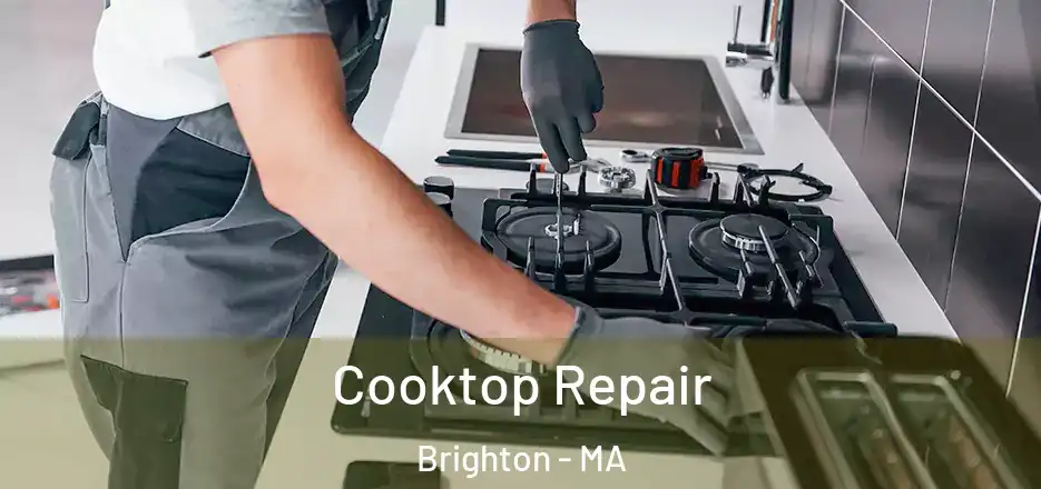  Cooktop Repair Brighton - MA