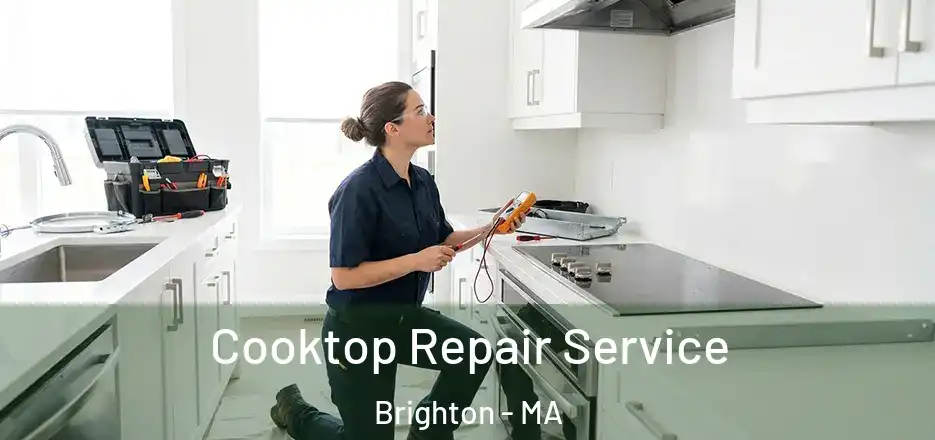 Cooktop Repair Service Brighton - MA