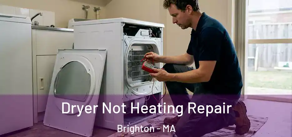  Dryer Not Heating Repair Brighton - MA