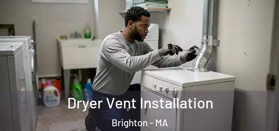  Dryer Vent Installation Brighton - MA