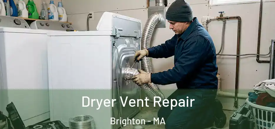 Dryer Vent Repair Brighton - MA