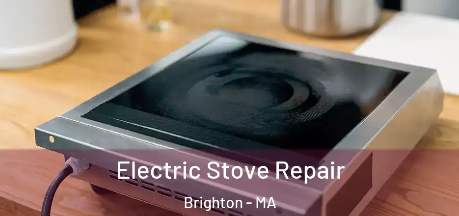 Electric Stove Repair Brighton - MA
