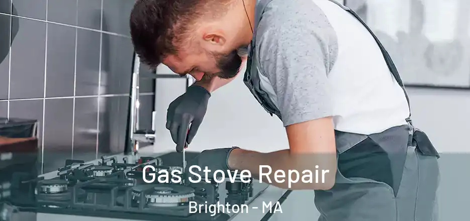  Gas Stove Repair Brighton - MA