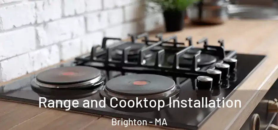  Range and Cooktop Installation Brighton - MA