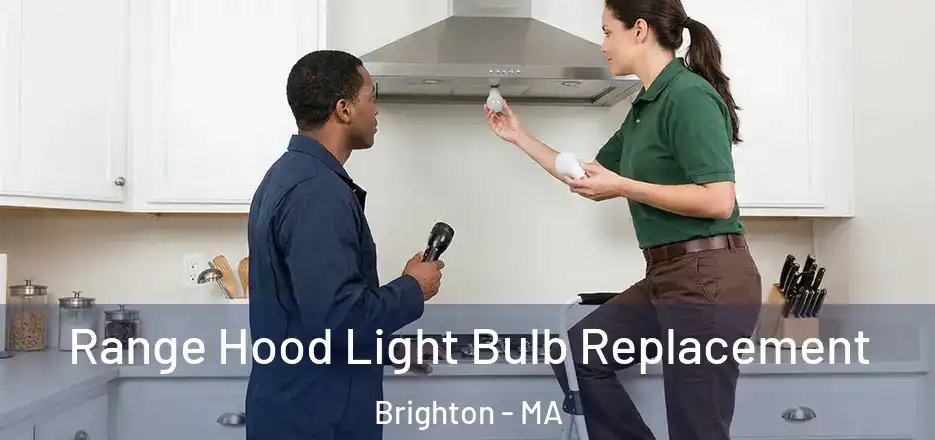  Range Hood Light Bulb Replacement Brighton - MA