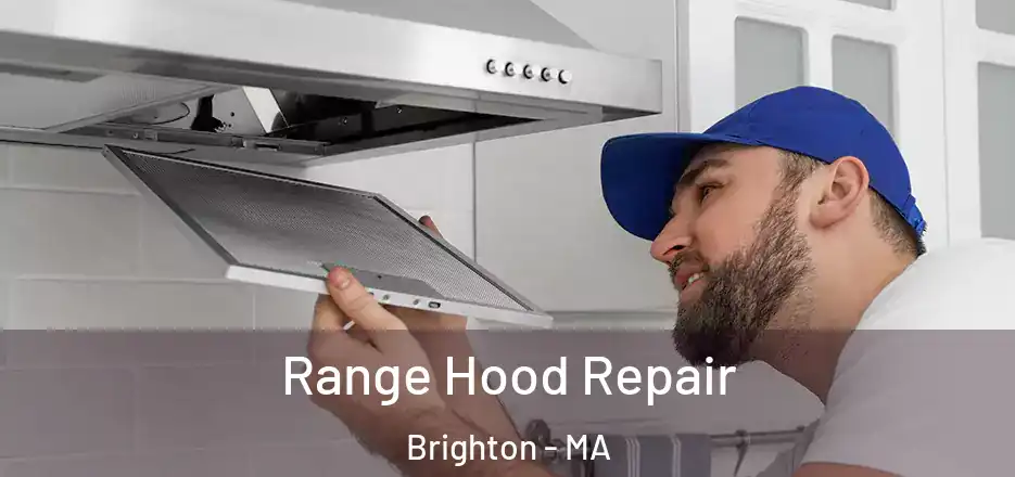  Range Hood Repair Brighton - MA