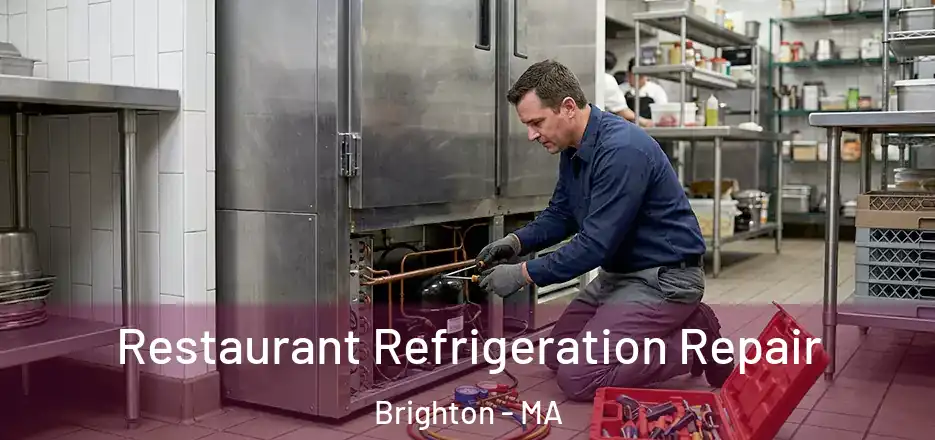  Restaurant Refrigeration Repair Brighton - MA