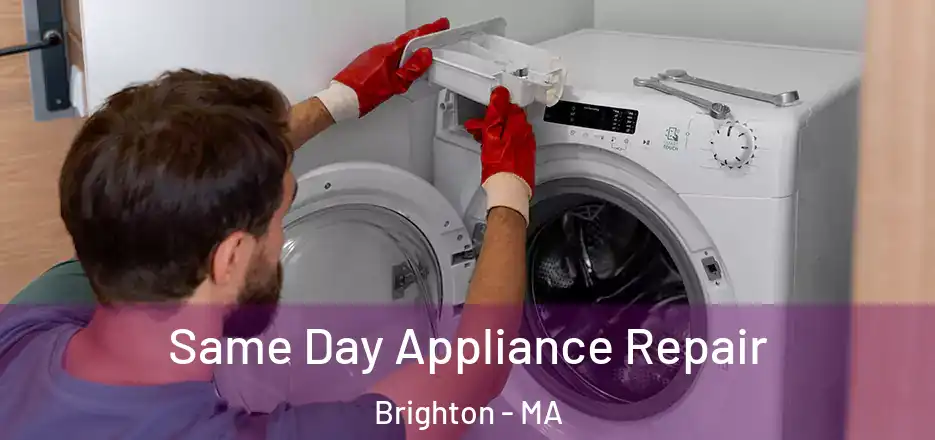 Same Day Appliance Repair Brighton - MA