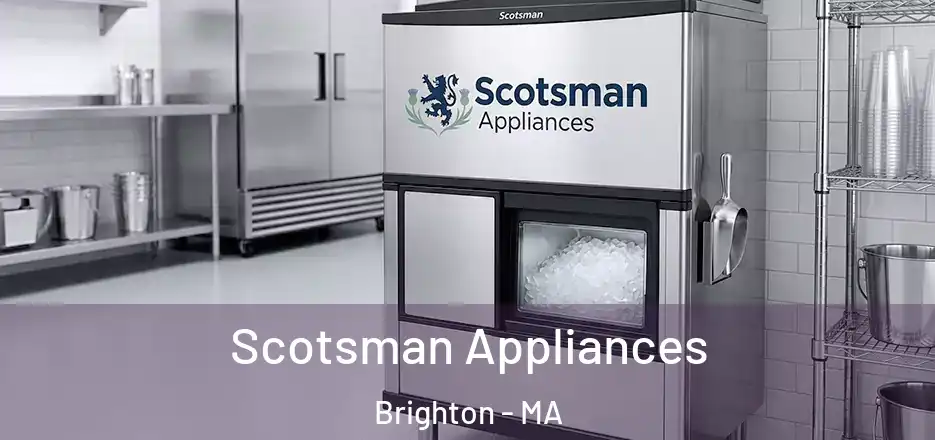  Scotsman Appliances Brighton - MA