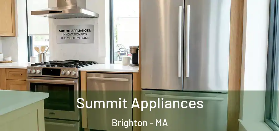  Summit Appliances Brighton - MA
