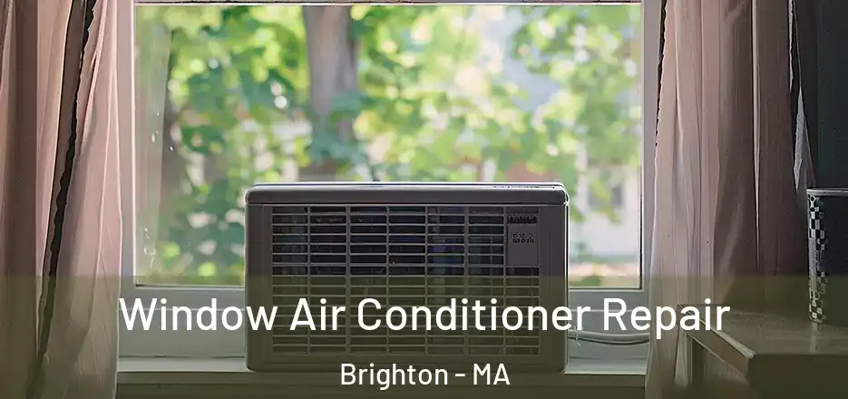  Window Air Conditioner Repair Brighton - MA