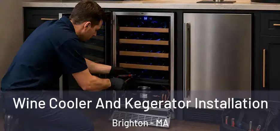  Wine Cooler And Kegerator Installation Brighton - MA